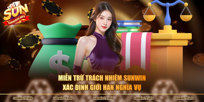 Miễn trừ trách nhiệm Sunwin xác định giới hạn nghĩa vụ