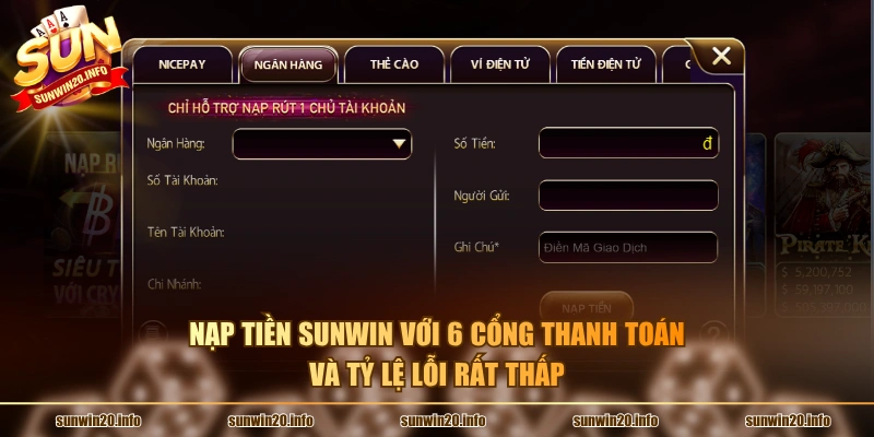 Nạp tiền Sunwin với 6 cổng thanh toán và tỷ lệ lỗi rất thấp